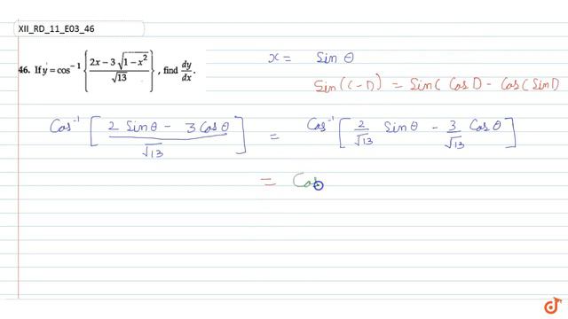 If `y=cos^(-1){(2x-3sqrt(1-x^2))/(sqrt(13))},\"f i n d\"(dy)/(dx)` смотреть онлайн