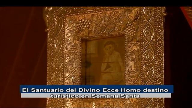 El Santuario del Divino Ecce Homo destino turístico en Semana Santa смотреть онлайн