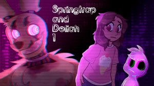 Спрингтрап и Делия. 1 серия. Хорошая концовка
