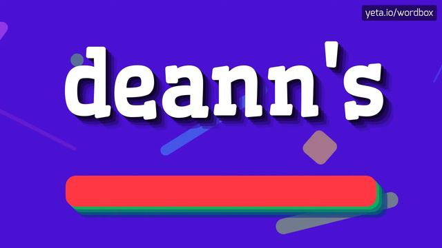 HOW TO PRONOUNCE DEANN'S? смотреть онлайн