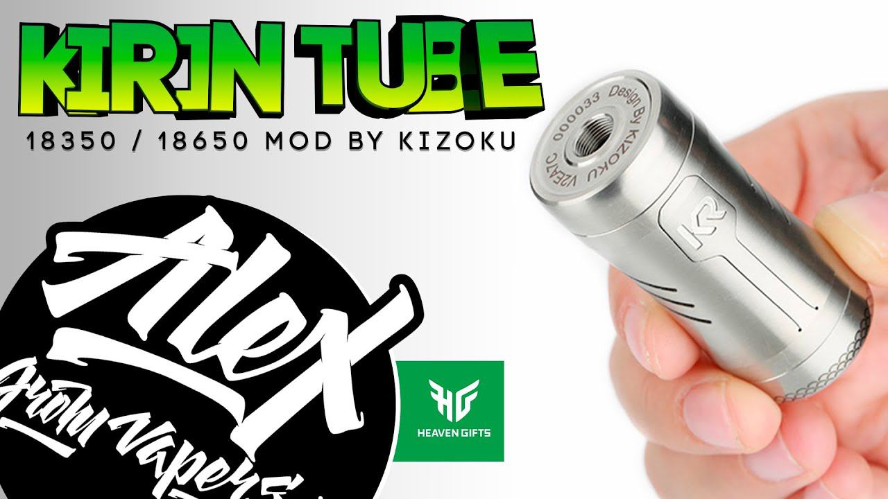 KIZOKU Kirin Tube Mod 18350/650 L Alex VapersMD Review