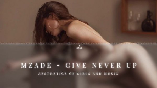 Mzade - Give Never Up .mp4