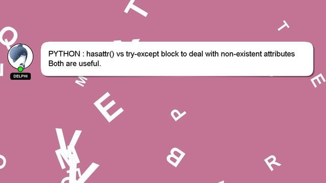 PYTHON : hasattr() vs try-except block to deal with non-existent attributes смотреть онлайн