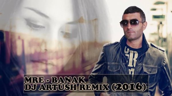 Mre - Banak (Dj Artush Remix) Հայկական 🇦🇲
