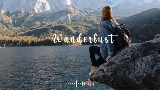 Wanderlust An Indie Folk/pop Playlist | Travel And Adventure