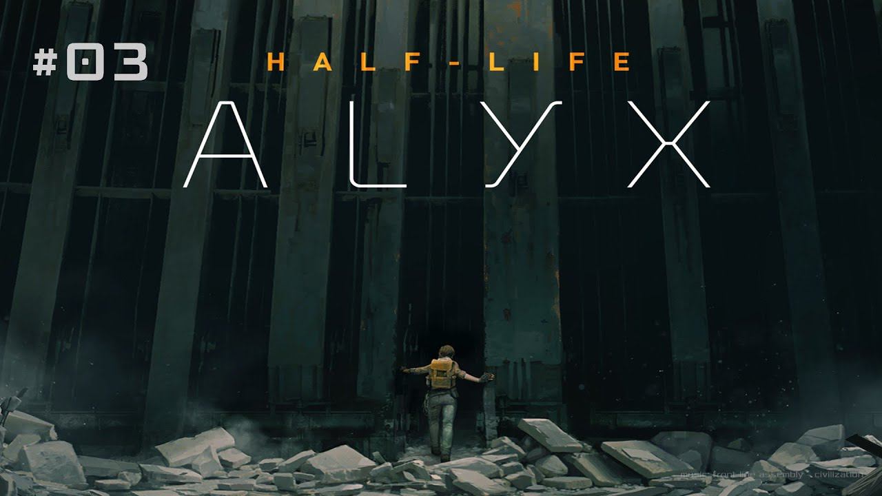 Half-Life: Alyx #03 смотреть онлайн