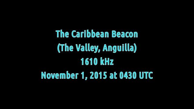 The Caribbean Beacon (The Valley, Anguilla) - Not dubbed on SSB, raw AM - 1610 kHz смотреть онлайн