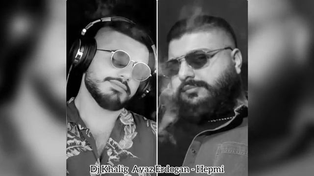 Dj Khalig & Ayaz Erdogan Ft Arif Selimov - Hepmi