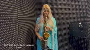 Ladynsax-jimmy jimmy aaja aaja (cover)