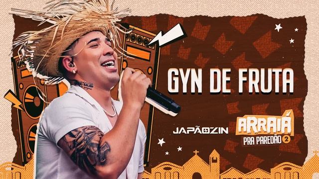 GYN DE FRUTA - Japãozin (Arraiá pra Paredão Vol.2) смотреть онлайн