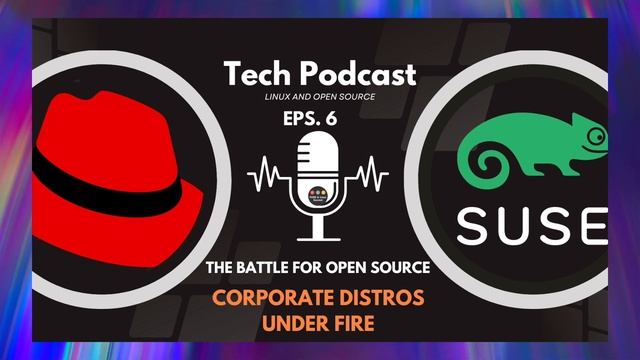 Red Hat & SUSE - The battle for open source: corporate distros under fire (Linux Podcast) смотреть онлайн