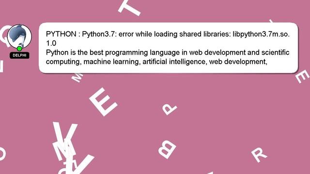 PYTHON : Python3.7: error while loading shared libraries: libpython3.7m.so.1.0 смотреть онлайн