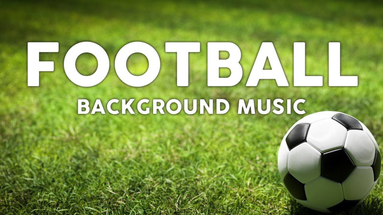 Football Background Music / Football Bgm