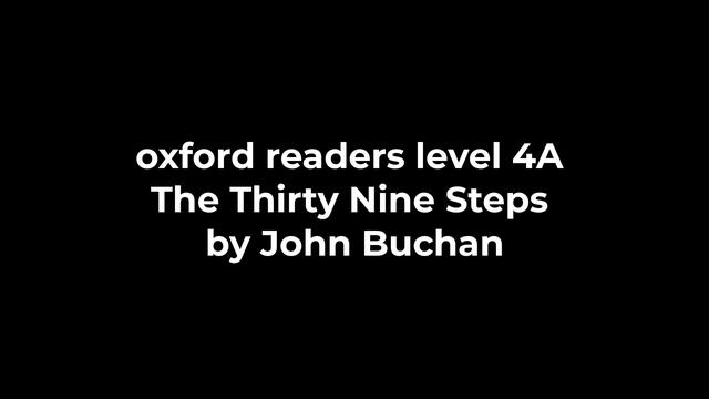 oxford readers level 4A The Thirty Nine Steps by John Buchan смотреть онлайн