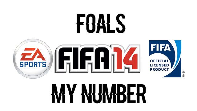Foals - My Number (Trophy Wife Remix) (FIFA 14 Soundtrack) смотреть онлайн