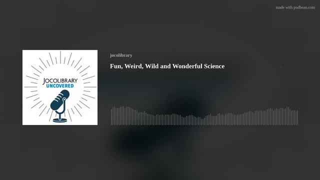 Fun, Weird, Wild And Wonderful Science