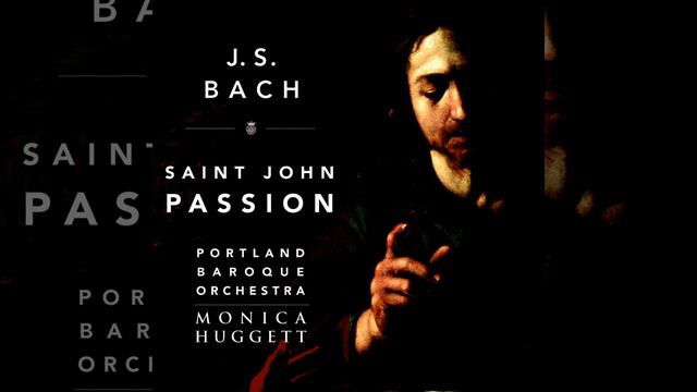Saint John Passion, BWV 245, Pt. II: "Und von Stund an... " (Evangelist, Jesus) смотреть онлайн
