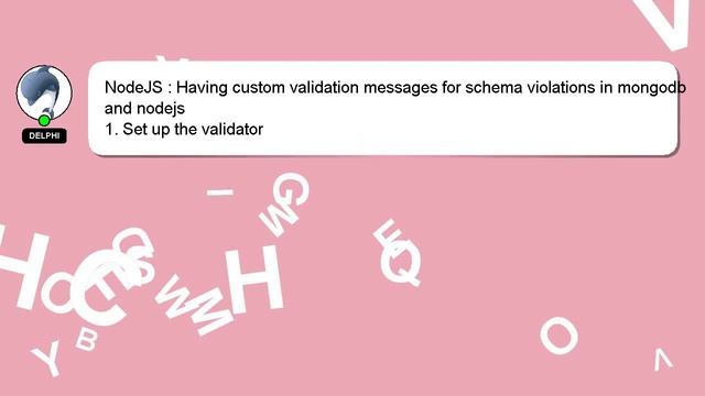 NodeJS : Having custom validation messages for schema violations in mongodb and nodejs смотреть онлайн