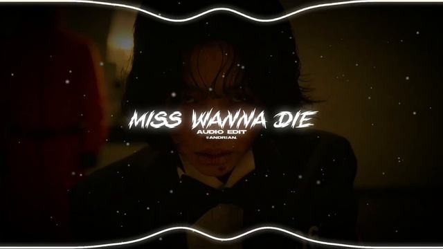 Miss Wanna Die 「jubyphonic」 // Audio Edit