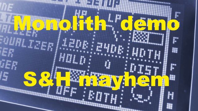 Monolith synthesizer - Sample&hold mayhem demo смотреть онлайн