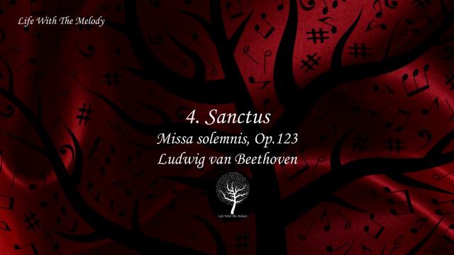 4. Sanctus - Missa solemnis, Op.123 - Ludwig van Beethoven смотреть онлайн