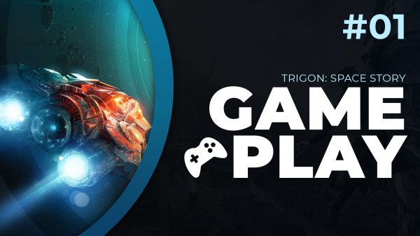 Trigon Space Story | Прохождение #01