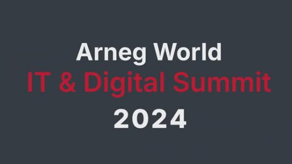 ARNEG WORLD IT & DIGITAL SUMMIT 2024