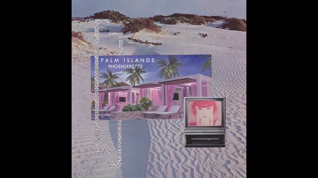 Phoenix #2772 : ＰＡＬＭ ＩＳＬＡＮＤＳ