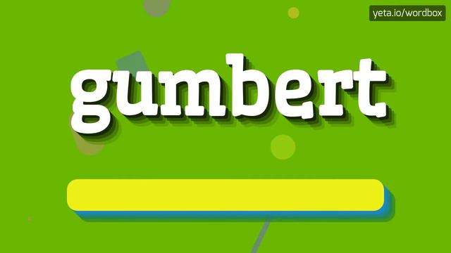 GUMBERT - HOW TO PRONOUNCE GUMBERT? #gumbert смотреть онлайн