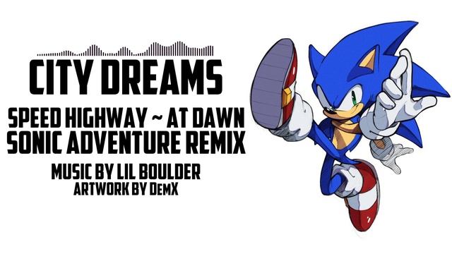 Sonic Adventure REMIX | ~City Dreams~ Speed Highway At Dawn смотреть онлайн