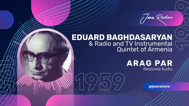 Eduard Baghdasaryan & Radio and TV Instrumental Quintet of Armenia - Arag Par (1959) смотреть онлайн