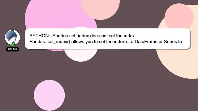 PYTHON : Pandas set_index does not set the index смотреть онлайн