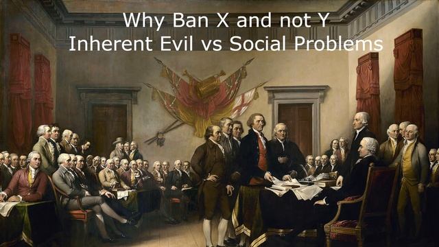 Why Ban X and not Y – Inherent Evil vs Social Problems смотреть онлайн