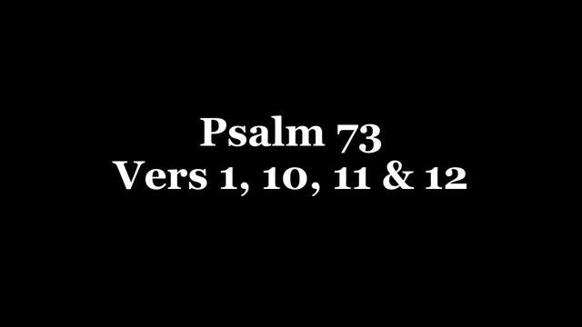 Psalm 73 vers 1, 10, 11 & 12 смотреть онлайн