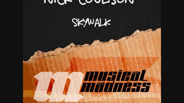 Nick Coulson - Skywalk (Original Mix) [Musical Madness] смотреть онлайн