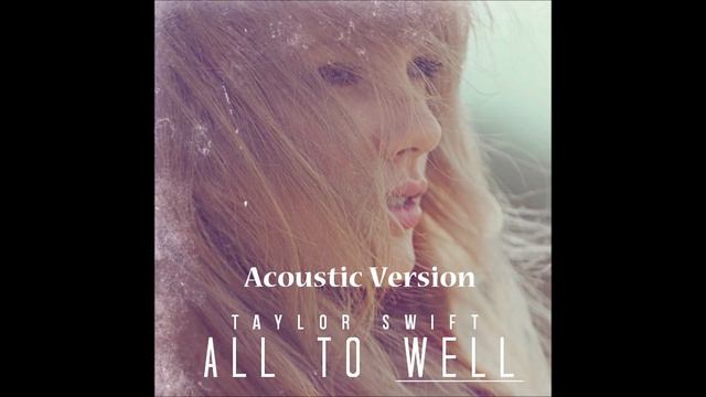 Taylor Swift - All Too Well (Acoustic Version) смотреть онлайн