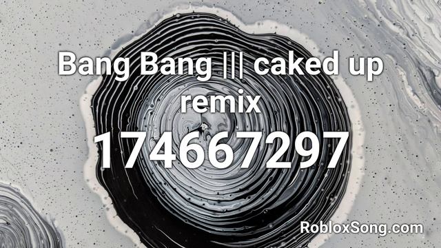 Bang Bang ||| caked up remix Roblox ID - Roblox Music Code смотреть онлайн