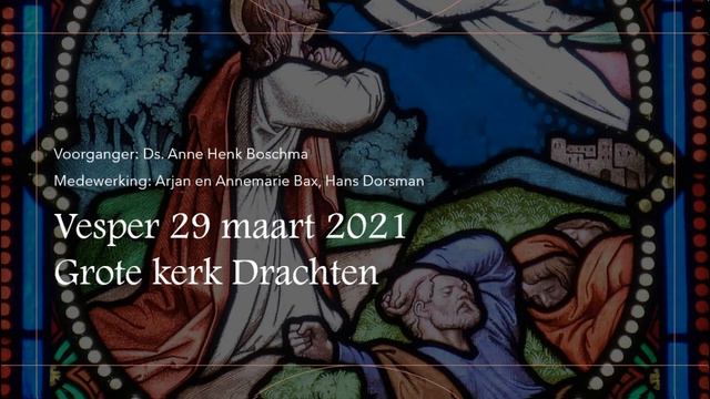 Vesper 29 Maart 2021 Grote Kerk Drachten