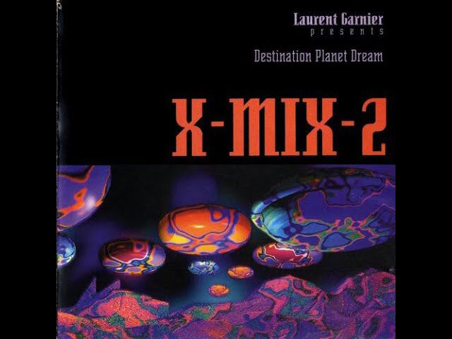 X MIX 02 Laurent Garnier presents Destination Planet Dream 1994 смотреть онлайн