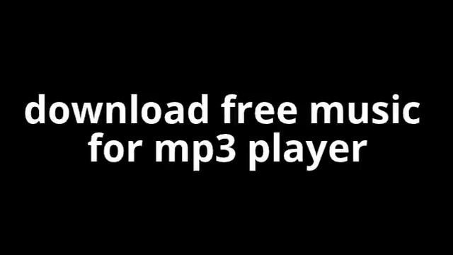 download free music for mp3 player смотреть онлайн