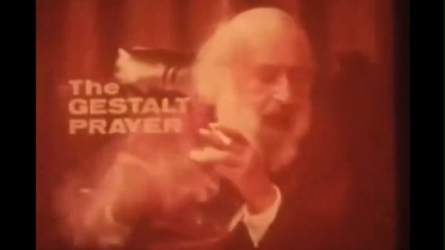 Gestalt Therapy - The Gestalt Prayer [Fritz Perls] смотреть онлайн