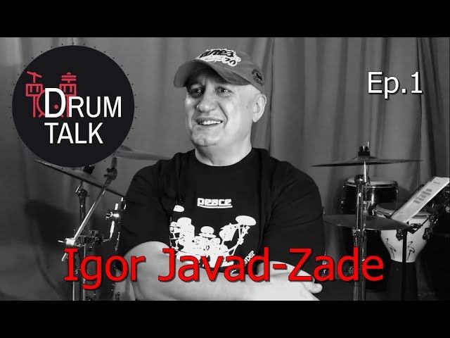 DRUMTALKRussia Игорь Джавад-заде Интервью IGOR JAVAD-ZADE (A.Marshal, Leonid&Friends ) [episode1]