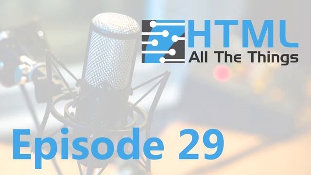 Site Builders and Webflow | Episode 29 - HTML All The Things смотреть онлайн