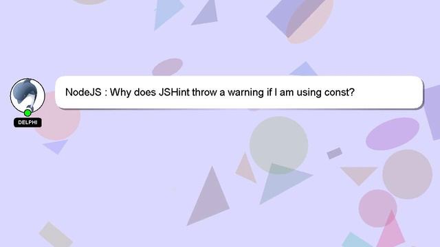 NodeJS : Why does JSHint throw a warning if I am using const? смотреть онлайн
