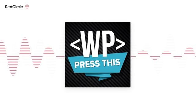 Press This WordPress Community Podcast - Big changes coming to WordPress 6.3 смотреть онлайн