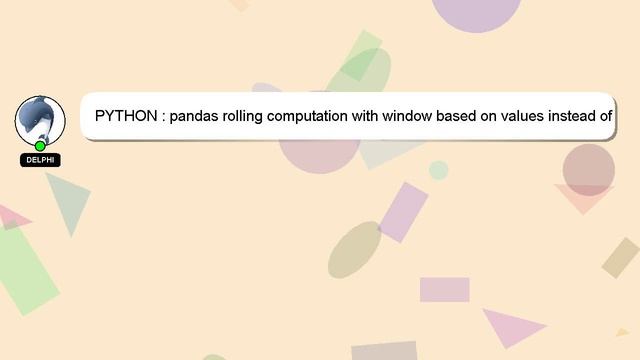 PYTHON : pandas rolling computation with window based on values instead of counts смотреть онлайн