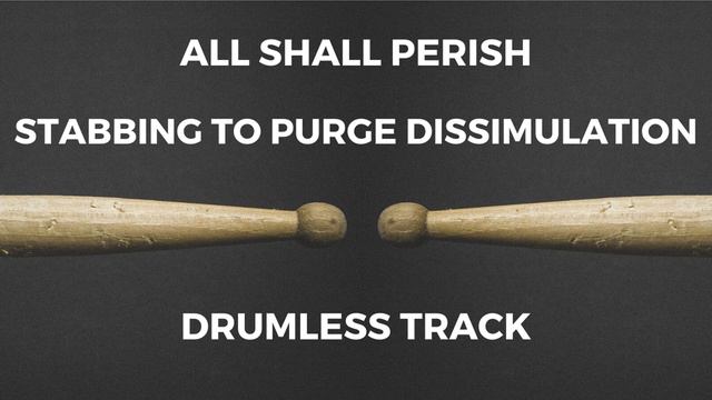 All Shall Perish - Stabbing to Purge Dissimulation (drumless) смотреть онлайн