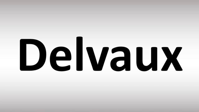 How to Pronounce Delvaux смотреть онлайн