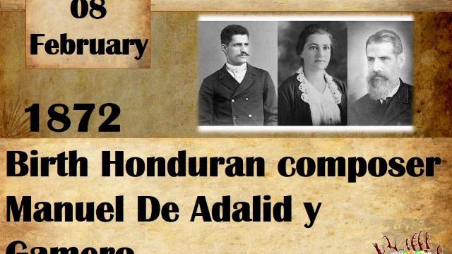 Thursday, 08 February 1872 Birth Honduran composer Manuel De Adalid y Gamero1 смотреть онлайн
