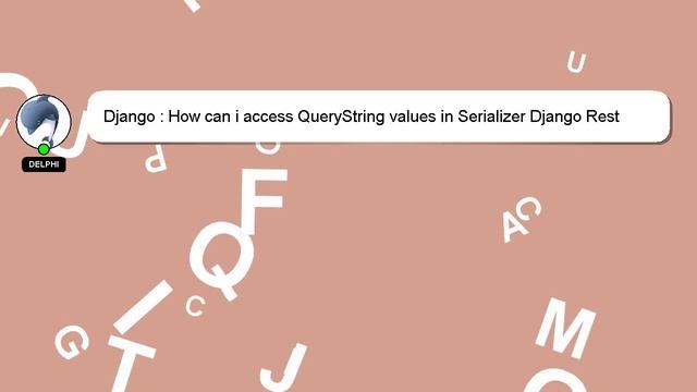 Django : How can i access QueryString values in Serializer Django Rest Framework смотреть онлайн